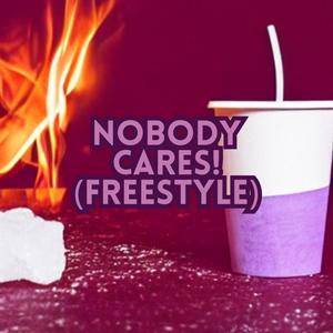 NOBODY CARES! (FREESTYLE) (feat. Kasumi) [Explicit]