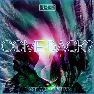 Come Back? (feat. Larina Pelletier)