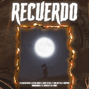 Recuerdo (feat. Son Gotten, Punto40, El Goldo de las Conec & Andrehbred)