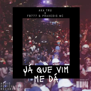 JÁ QUE VIM ME DÁ (Explicit)