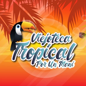 Viejoteca Tropical / Por Un Mani