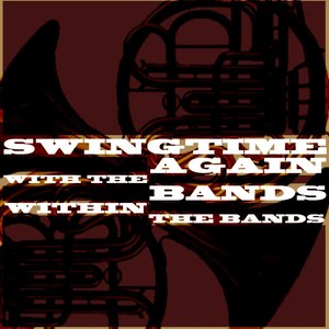 Swingtime Again With The Bands Within The Bands