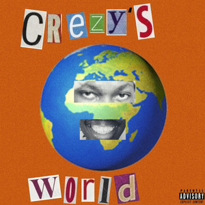 Crezy’s World (Explicit)