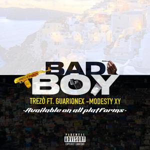 BAD BOY (feat. GUARIONEX & MODESTY XY) (Explicit)