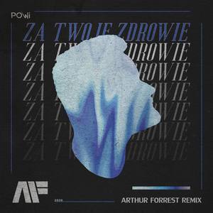 Za Twoje Zdrowie (Arthur Forrest Remix)