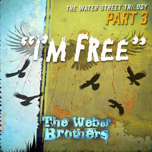 The Water Street Trilogy Pt. 3 "I'm Free" (Explicit)