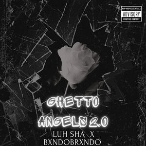 Ghetto Angels 2.0 (feat. BxndoBrxndo) [Explicit]