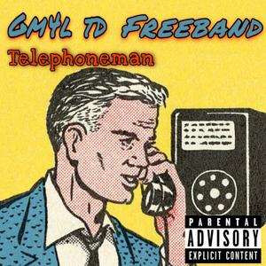 Telephoneman (feat. Freeband) (Explicit)