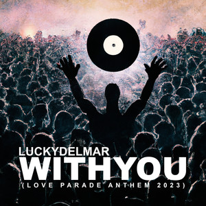 With You (Love Parade Anthem 2023)