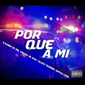 Por Que A Mi (feat. El Dan, Boyka Lomi & Black Truenel) (Explicit)