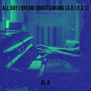 All Day I Dream About Singing (A.D.I.D.a.S) [Explicit]