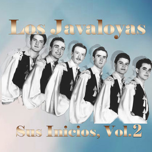 Los Javaloyas, Sus Inicios, Vol. 2