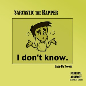 I don't know (Explicit)