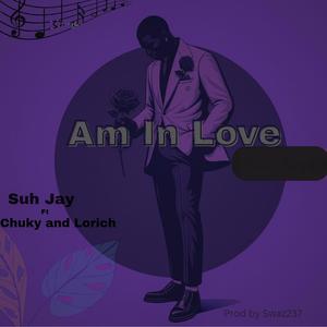 Am In Love (feat. Chuky & Lorich)