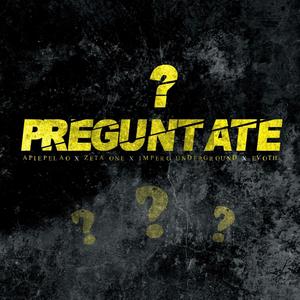 Preguntate (feat. Zeta One, Imperio Underground & Evoth) (Explicit)