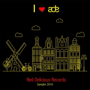 I Love ADE(Red Delicious Records Sampler 2016)