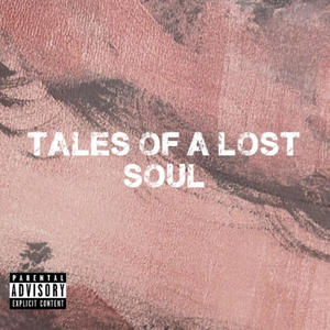 Tales Of A Lost Soul (Explicit)
