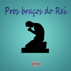 Pros Braços do Rei (Explicit)