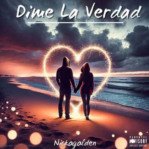 Dime La Verdad (Explicit)