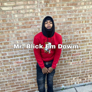 Mr. Blick Em Down (Explicit)