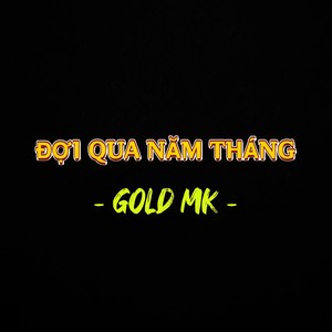 ĐỢI QUA NĂM THÁNG