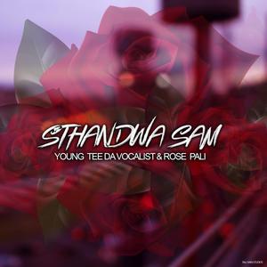 Sthandwa Sam (feat. Tallman Afrika, Thando Sa, Rose Pali & Young Tee Da Vocalist)