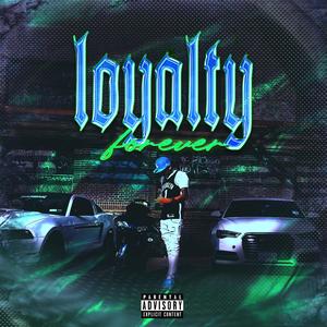 Loyalty Forever (Explicit)