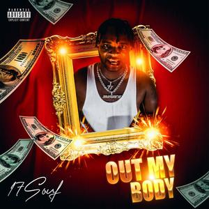 Out My Body (Big 17) [Explicit]