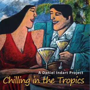 A Daniel Indart Project: Chilling in the Tropics