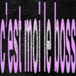 c'est moi le boss (Explicit)