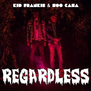Regardless (Explicit)