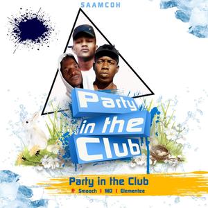Party in Club (feat. DMS ZA, Elementee & MD)