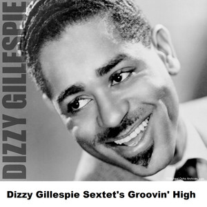 Dizzy Gillespie Sextet's Groovin' High