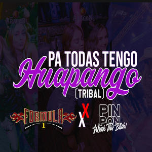 Pa Todas Tengo Huapango Tribal (feat. Formula Uno)