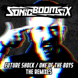 Future Shock / One Of The Boys - The Remixes (Explicit)