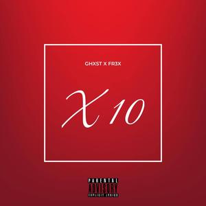 X10 (feat. Fr3x) (Explicit)