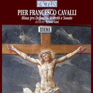 CAVALLI, F.: Missa pro defunctis, Mottetti e Sonate (Gini)