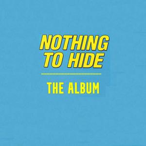 Nothing To Hide : The Album