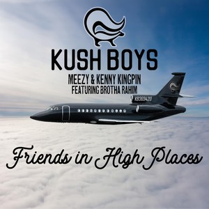 Kushboys: Meezy & Kenny Kingpin Friends In High Places (Explicit)