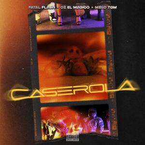 Caserola (feat. Fatal Flash & OZ El Magico)