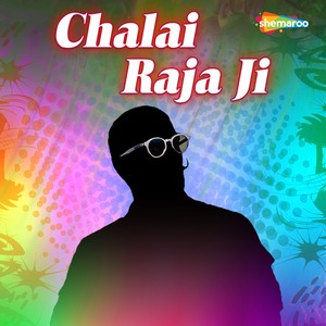 Chalai Raja Ji