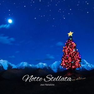 Notte Stellata: Jazz Natalizio