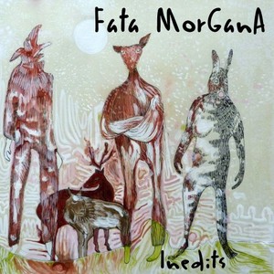 Fata Morgana - C'était bien