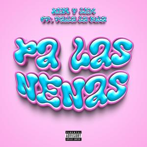 Pa Las Nenas (feat. Taila La Kila) (Explicit)