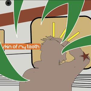 Skin Of My Teeth (Explicit)