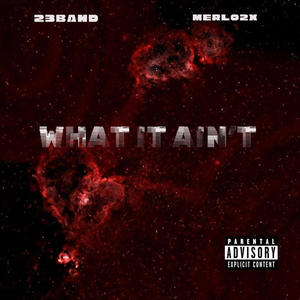 What It Ain't (feat. Merlo2x) (Explicit)