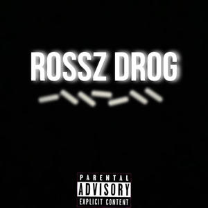 Rossz drog (feat. LilDom) [Explicit]