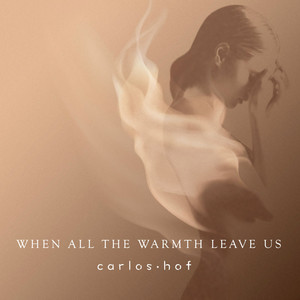 When All The Warmth Leaves Us