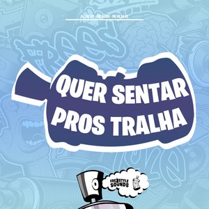 Quer Sentar Pros Tralha (Explicit)