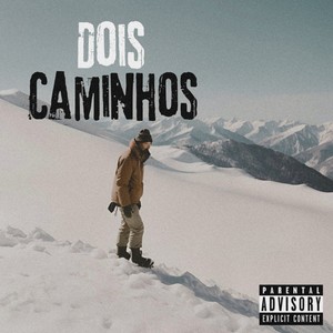 Dois Caminhos (Explicit)